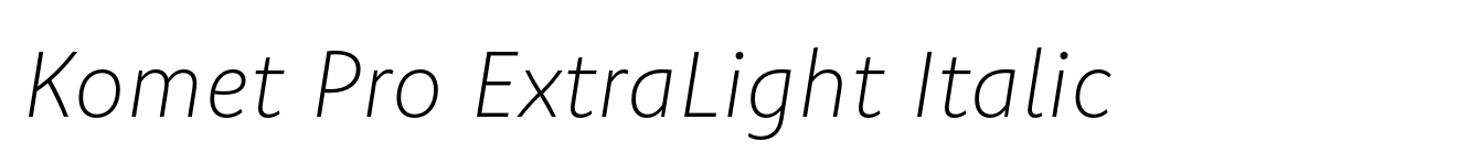 Komet Pro ExtraLight Italic